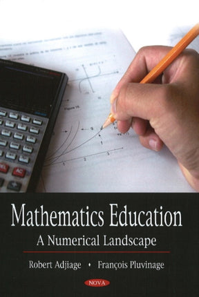 Mathematics Education: A Numerical Landscape