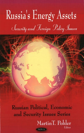 Russia's Energy Assets: Security & Foreign Policy Issues