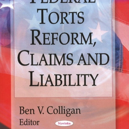 Federal Torts Reform, Claims & Liability