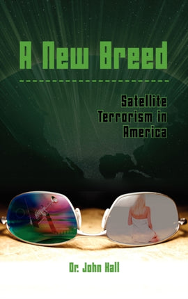 A New Breed: Satellite Terrorism in America