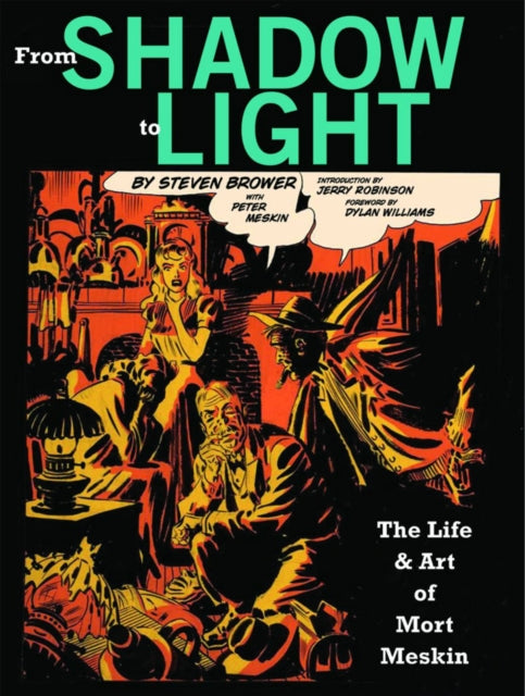 From Shadow To Light: The Life & Art of Mort Meskin