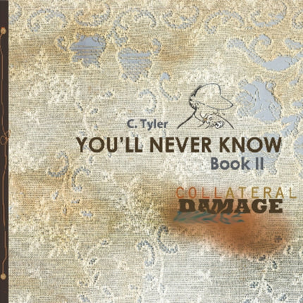 You'll Never Know Book Ii: Collateral Damage