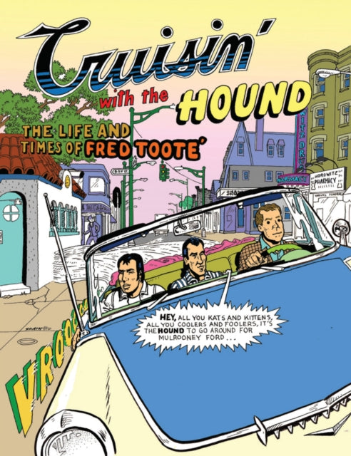 Cruisin' With The Hound: The Life and Times of Fred Toote