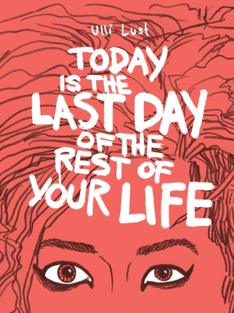 Today Is The Last Day Of The Rest Of Your Life