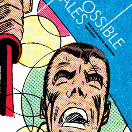 Impossible Tales: The Steve Ditko Archives Vol.4