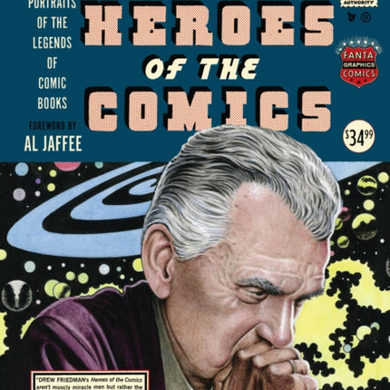 Heroes Of The Comic Books: 75 Portraits of the Pioneering Legends of American Comic Books