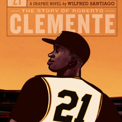 21 The Story of Roberto Clemente