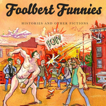 Foolbert Funnies: Histories and Other Fictions
