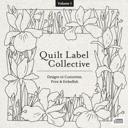 Quilt Label Collective CD Vol 1 Over 150 Designs to Customize Print  Embellish