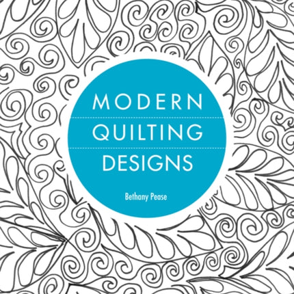 Modern Quilting Designs 90 FreeMotion Inspirations  Add Texture  Style to Your Next Quilt