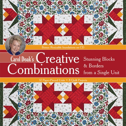 Creative Combinations Stunning Blocks  Borders from a Single Unit Stunning Blocks  Borders from a Single Unit  32 PaperPieced Units  8 Quilt Projects with CDROM