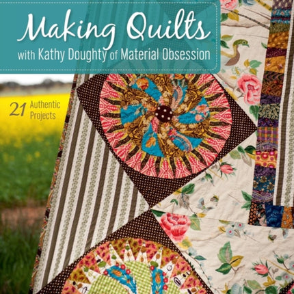 Making Quilts with Kathy Doughty of Material ObsessionPrintonDemandEdition