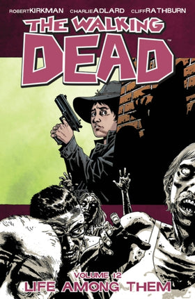 The Walking Dead Volume 12: Life Among Them