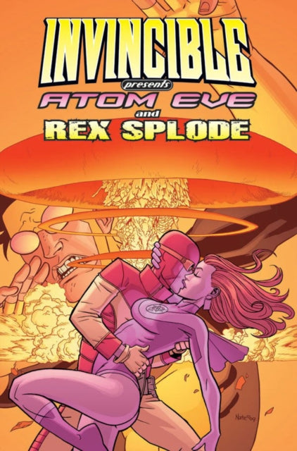 Invincible Presents Atom Eve & Rex Splode Volume 1