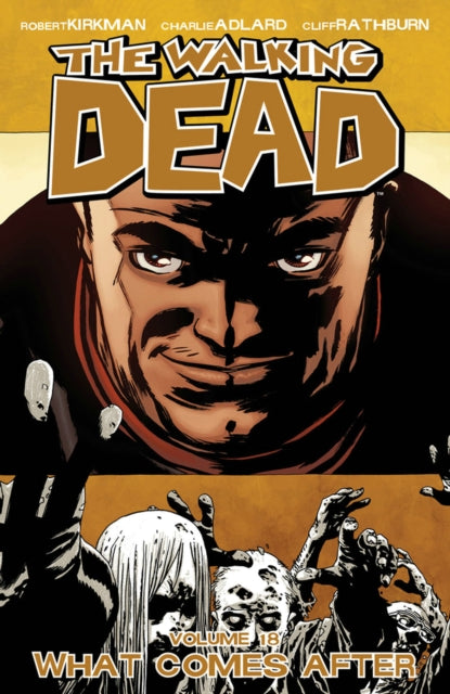 The Walking Dead Volume 18: What Comes After