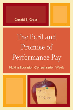 The Peril and Promise of Performance Pay: Making