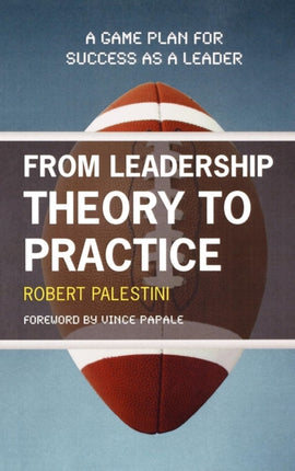 From Leadership Theory to Practice: A Game Plan