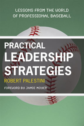 Practical Leadership Strategies: Lessons from the