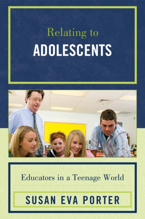 Relating to Adolescents: Educators in a Teenage