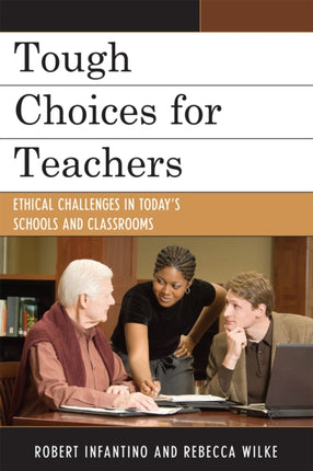 Tough Choices for Teachers: Ethical Challenges in