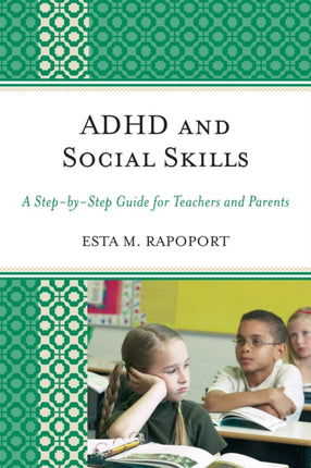 ADHD and Social Skills: A Step-by-Step Guide for