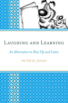 Laughing and Learning: An Alternative to Shut Up