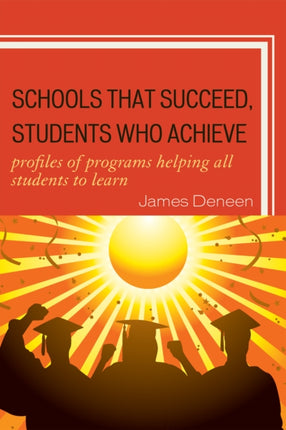 Schools That Succeed, Students Who Achieve: