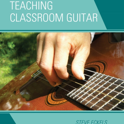 Teaching Classroom Guitar