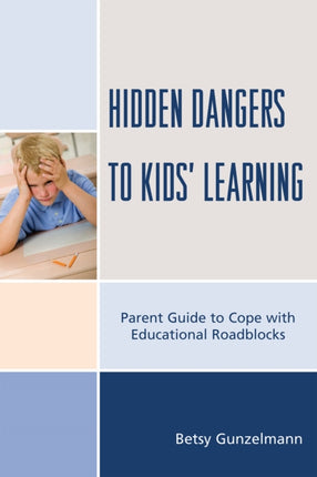 Hidden Dangers to Kids' Learning: A Parent Guide