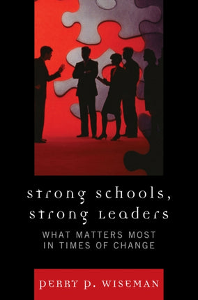 Strong Schools, Strong Leaders: What Matters Most