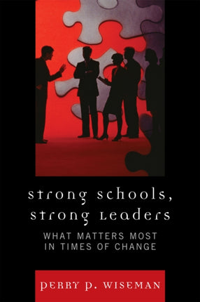 Strong Schools, Strong Leaders: What Matters Most