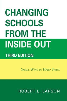 Changing Schools from the Inside Out: Small Wins