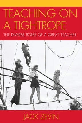 Teaching on a Tightrope: The Diverse Roles of a