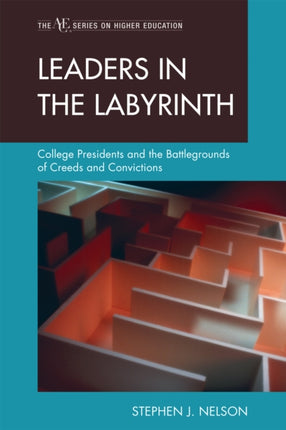 Leaders in the Labyrinth: College Presidents and