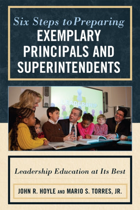 Six Steps to Preparing Exemplary Principals and
