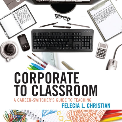 Corporate to Classroom: A Career-Switcher's Guide