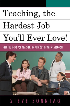Teaching, the Hardest Job You'll Ever Love: