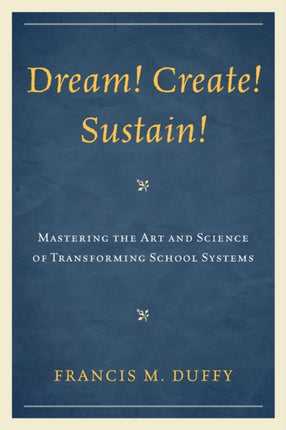 Dream! Create! Sustain!: Mastering the Art and