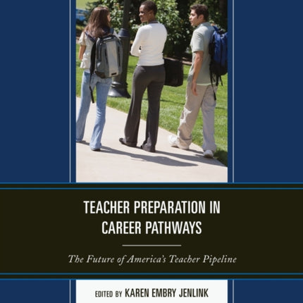 Teacher Preparation in Career Pathways: The