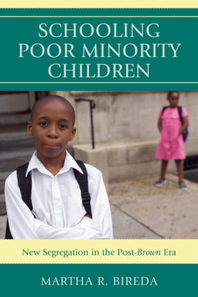 Schooling Poor Minority Children: New Segregation