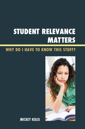 Student Relevance Matters: Why Do I Have to Know