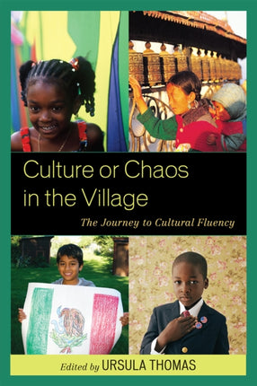 Culture or Chaos in the Village: The Journey to