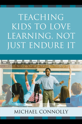 Teaching Kids to Love Learning, Not Just Endure