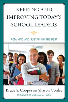 Keeping and Improving Today's School Leaders: