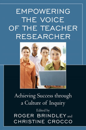 Empowering the Voice of the Teacher Researcher:
