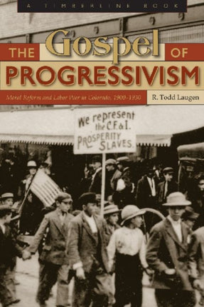 The Gospel of Progressivism: Moral Reform and