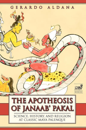 The Apotheosis of Janaab' Pakal: Science,