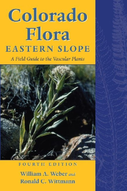 Colorado Flora: Eastern Slope, Fourth Edition A