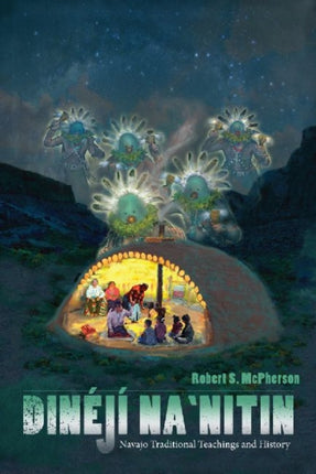 Dinéjí Na`nitin: Navajo Traditional Teachings and