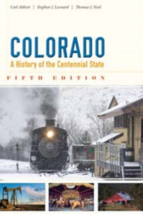 Colorado: A History of the Centennial State,